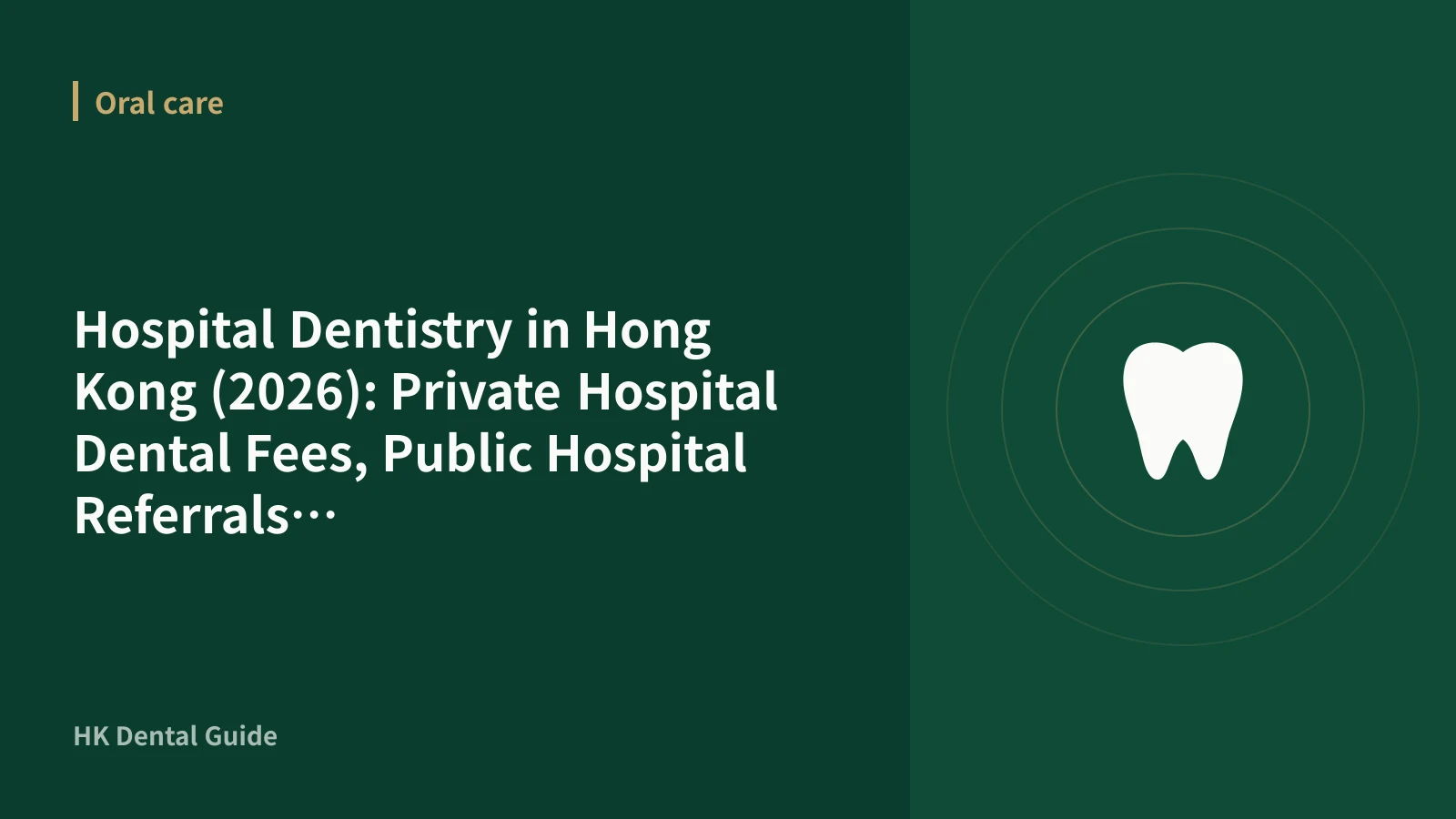 Hospital Dentistry in Hong Kong (2026): Private Hospital Dental Fees, Public Hospital Referrals and Prince Philip