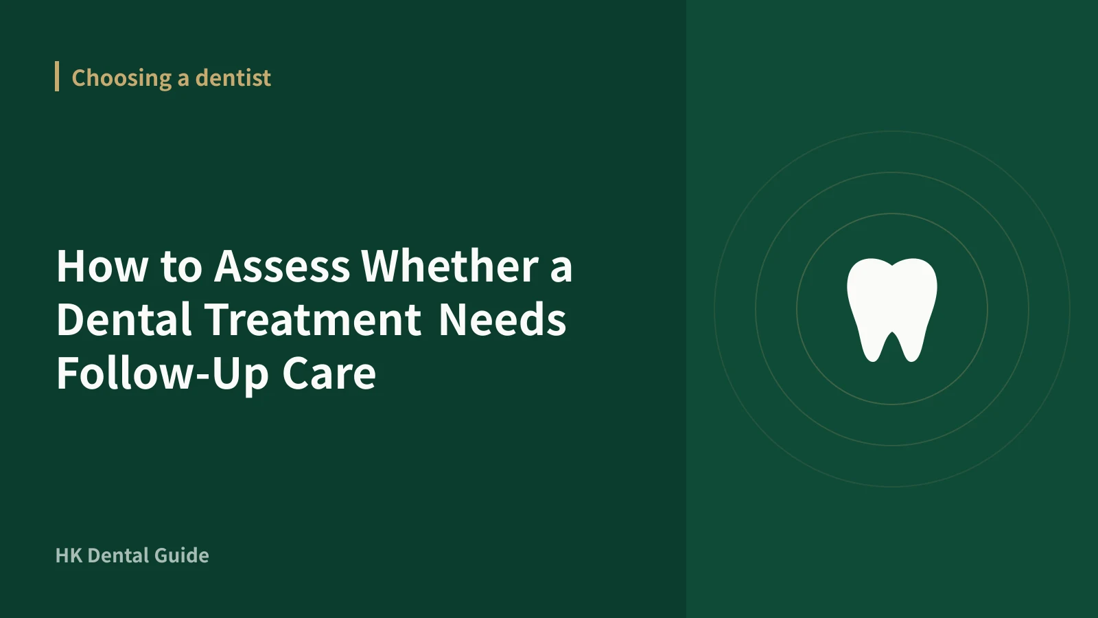 How to Assess Whether a Dental Treatment Needs Follow-Up Care