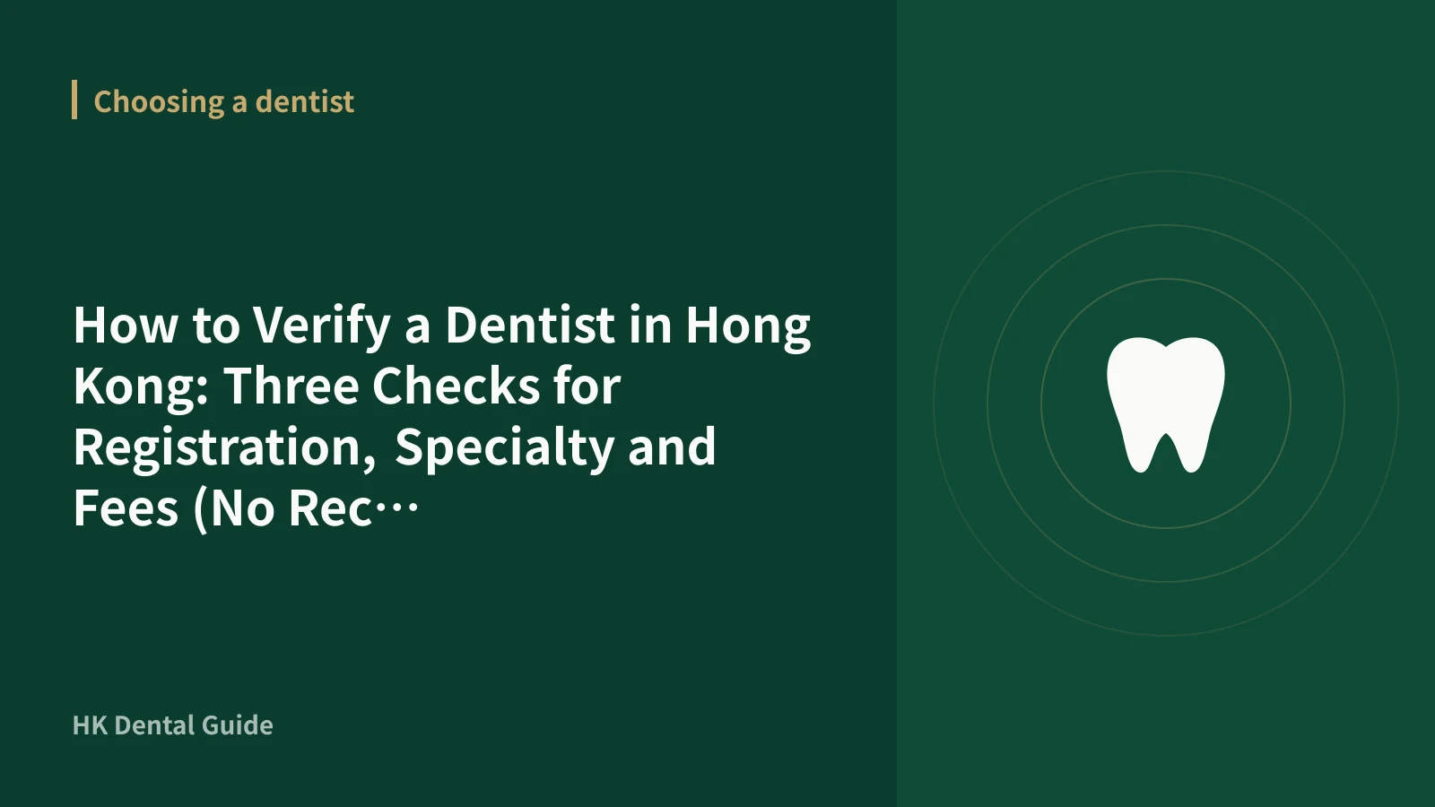 How to Verify a Dentist in Hong Kong: Three Checks for Registration, Specialty and Fees (No Recommendations, Just How to Check)