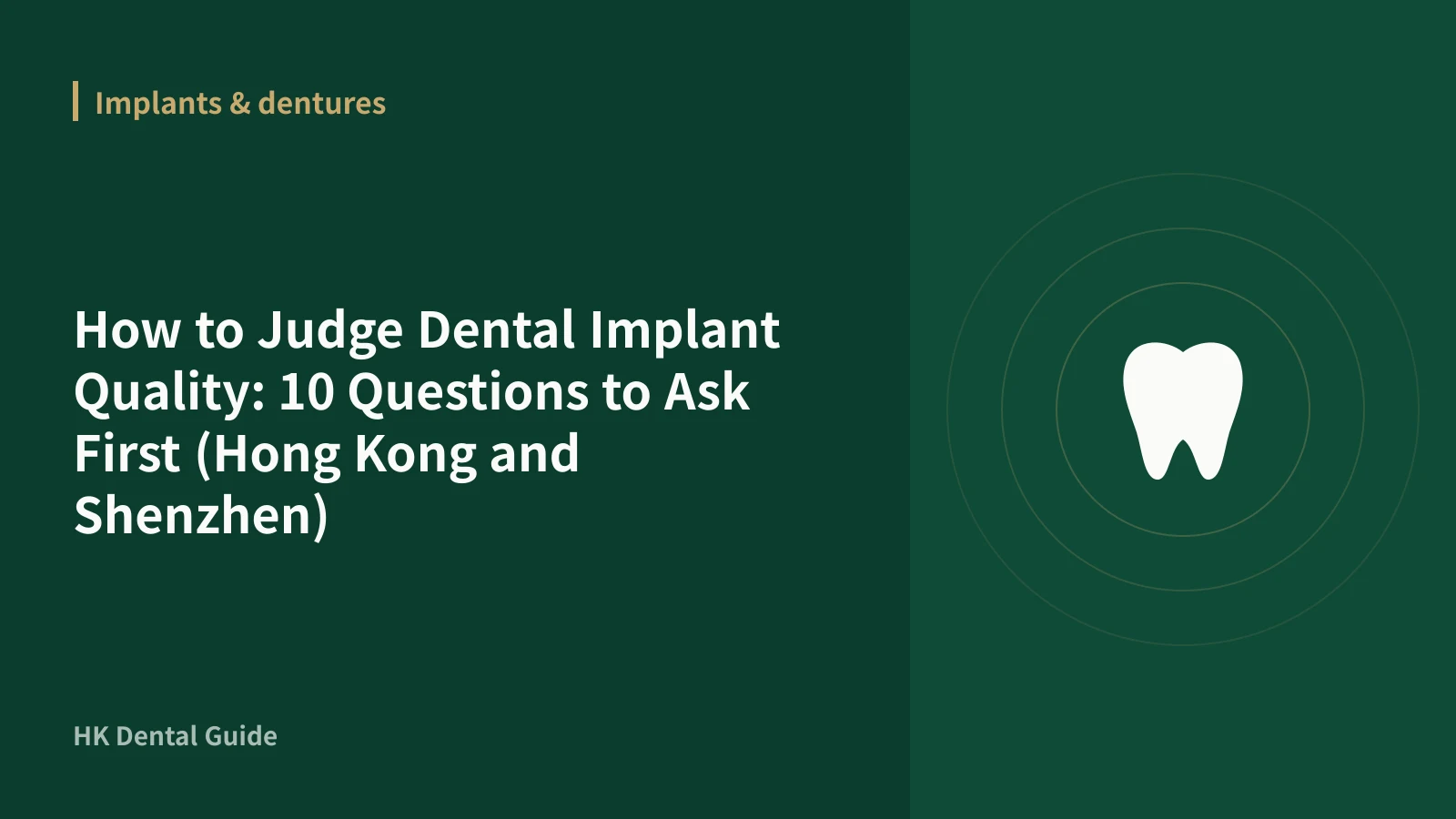 How to Judge Dental Implant Quality: 10 Questions to Ask First (Hong Kong and Shenzhen)
